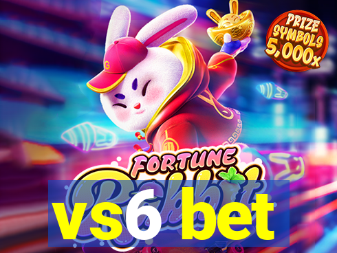 vs6 bet